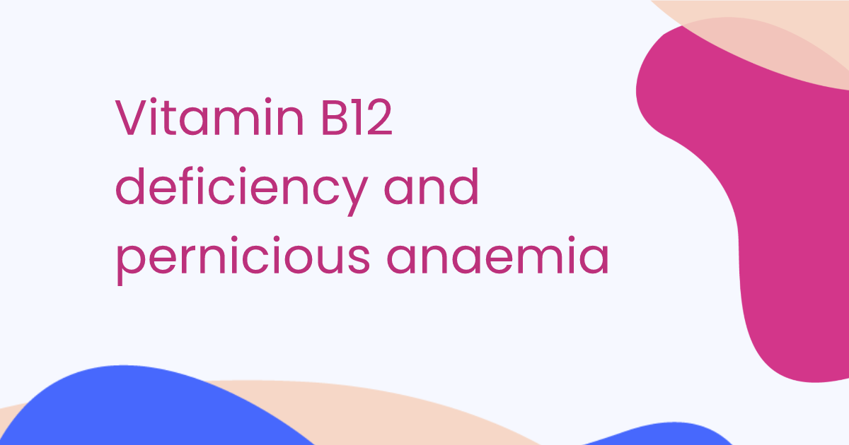 Carencia de vitamina B12 y anemia perniciosa
